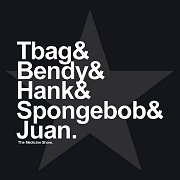 The Medicine Show - Tbag & Bendy & Hank & Spongebob & Juan